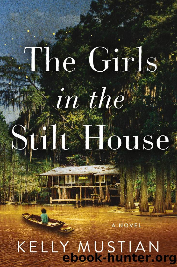 The Girls in the Stilt House by Kelly Mustian free ebooks download
